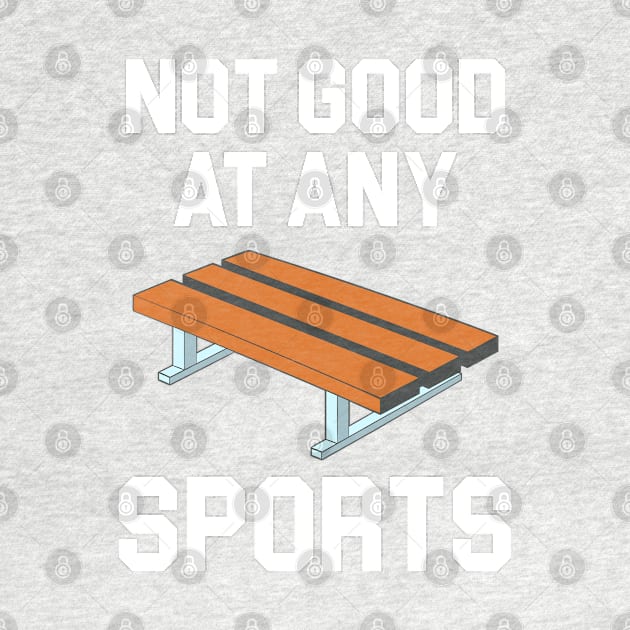 Not Good At Any Sports - Buddy Bench Joke by darklordpug